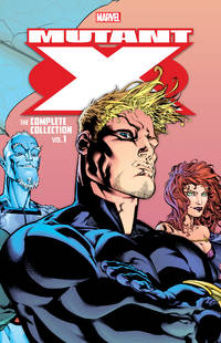 MUTANT X: THE COMPLETE COLLECTION VOL. 1