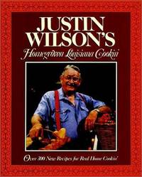 Justin Wilson's Homegrown Louisiana Cookin' by Justin Wilson with Jeannine Meeds Wilson - 1990