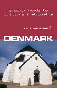 CULTURE SMART! DENMARK. the essential guide to customs & culture