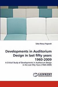 Developments in Auditorium Design in last fifty years 1960-2009: A Critical Study of Developments...