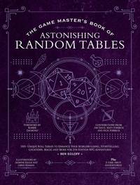 Game Master's Book of Astonishing Random Tables: 300+ Unique Roll Tables to Enhance Your...