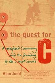 The Quest for C: Mansfield Cumming and the Founding of the Secret Service