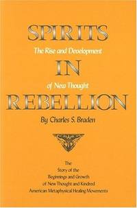 Spirits in Rebellion: The Rise and Development of New Thought