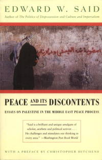 Peace And Its Discontents: Essays on Palestine in the Middle East Peace Process by Said, Edward W - 1996