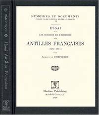 Essai Sur Les Sources De L'histoire Des Antilles Francaises, 1492-1664 (French Edition)