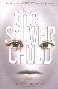 image of The Silver Child: Book one of the Silver Sequence (Middle-Grade Fiction)