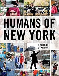 HUMANS OF NEW YORK by BRANDON STANTON