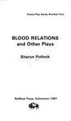 Blood Relations and Other Plays (No. 4) (Prairie Plays Ser., No. 4)