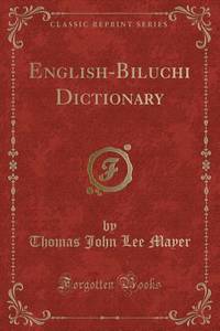 English-Biluchi Dictionary (Classic Reprint)