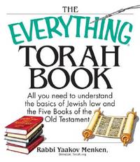 The Everything Torah Book: All You Need To Understand The Basics Of Jewish Law And The Five Books...