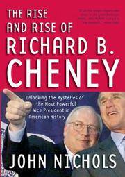 image of The Rise and Rise of Richard B. Cheney