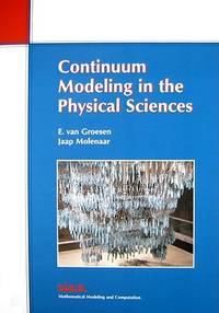 Continuum Modeling in the Physical Sciences (Monographs on Mathematical Modeling and Computation)