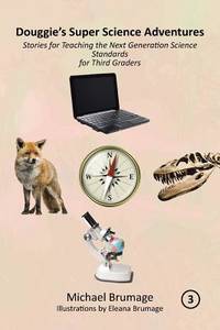 Douggie's Super Science Adventures: Stories for Teaching the Next Generation Science Standards...