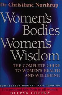 cover of Women's Bodies, Women's Wisdom : The Complete Guide to Women's Health and Wellbeing