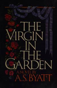 The Virgin in the Garden [Hardcover, 1979] A. S Byatt by A. S Byatt - 1979