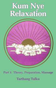 Kum Nye Relaxation Part 1: Theory, Preparation, Massage (Nyingma Psychology Series)