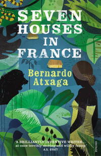 Seven Houses in France by Atxaga, Bernardo