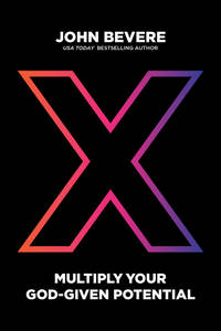 X: Multiply Your God-Given Potential: Multiply Your God-Given Potential