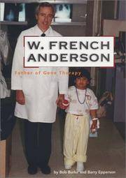 W. French Anderson: Father of Gene Therapy by Bob Burke; Barry Epperson - 2003-03-28