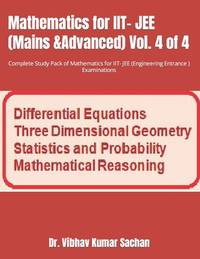 Mathematics for IIT- JEE (Mains &Advanced) Vol. 4 of 4: Complete Study Pack of Mathematics for...