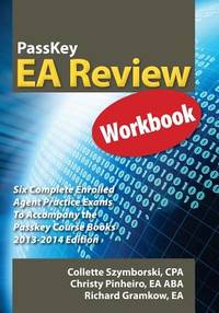 Passkey Ea Review Workbook, Six Complete Enrolled Agent Practice Exams 2013-2014 Edition