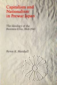 Capitalism and Nationalism in Prewar Japan : The Ideology of the Business Elite, 1868-1941