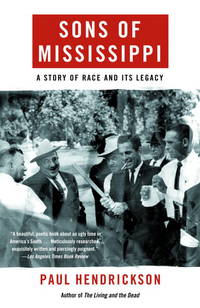 Sons of Mississippi: A Story of Race and Its Legacy by Hendrickson, Paul - 2004