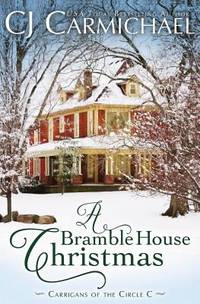 A Bramble House Christmas (Carrigans of the Circle C)