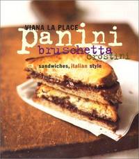 Panini, Bruschetta, Crostini: Sandwiches, Italian Style