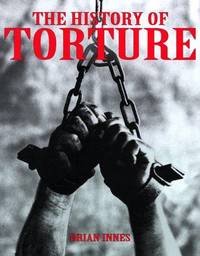THE HISTORY OF TORTURE