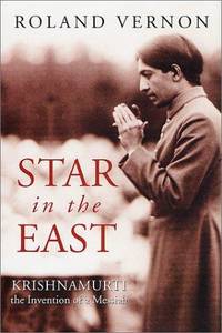 Star in the East: Krishnamurti - The Invention of a Messiah