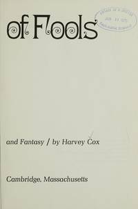 THE FEAST OF FOOLS a theolgical essay on festivity and fantasy by Cox, Harvey - 1970