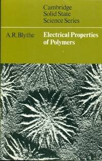 Electrical Properties of Polymers (Cambridge Solid State Science Series) by A. R. Blythe - 1980