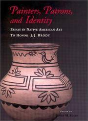 Painters, Patrons, & Identity. Essays in Native American Art to Honor J.J. Brody
