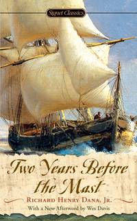 Two Years Before the Mast (Signet Classics) by Dana Jr., Richard Henry