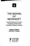 The Making of Microsoft: How Bill Gates and His Team Created the World's Most Successful...