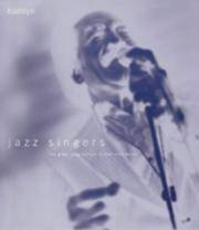 Jazz Singers: The Great Song Stylists in Their Own Words by Various - 1999-09-15