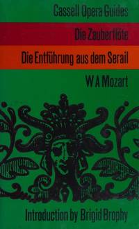 W.A. Mozart: Die Zauberflote / Die Entfuhrung aus dem Serail (Cassell Opera Guides)