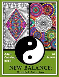 New Balance: Mindful Coloring for Fun and Relaxation (Adult Coloring Books) (Volume 1)