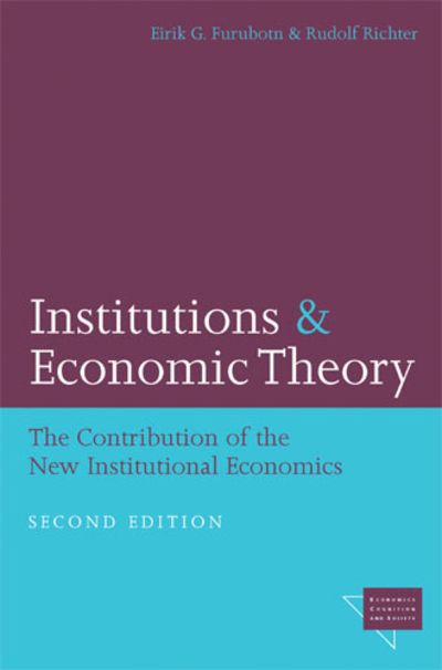Institutions and Economic Theory: The Contribution of the New Institutional