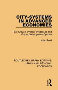 City-systems in Advanced Economies: Past Growth, Present Processes and Future Development Options...