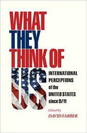 What They Think of Us : International Perceptions of the United States Since 9/11