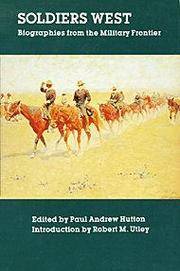 image of Soldiers West: Biographies from the Military Frontier