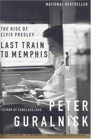 image of Last Train to Memphis: The Rise of Elvis Presley