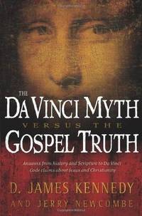 The Da Vinci Myth Versus the Gospel Truth