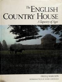 The English Country House: A Tapestry of Ages de Fred J Maroon - 1987