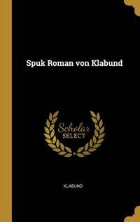 Spuk Roman von Klabund (German Edition)