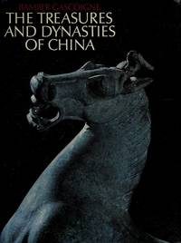 The Treasures and Dynasties of China by Bamber Gascoigne; Illustrator-Christina Gascoigne; Illustrator-Derrick Witty - 1973-09-20