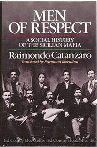 Men of Respect: A Social History of the Sicilian Mafia