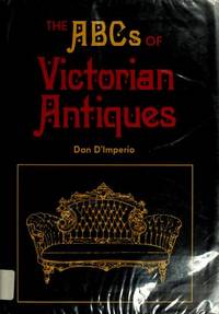 The ABCs of Victorian Antiques de Dan D'Imperio - 1974